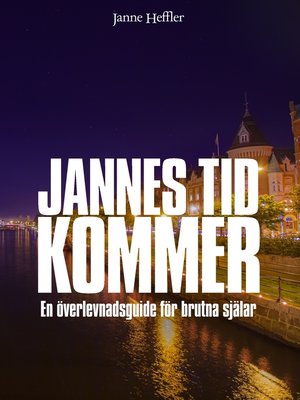 cover image of Jannes Tid Kommer--en överlevnadsguide för brutna själar